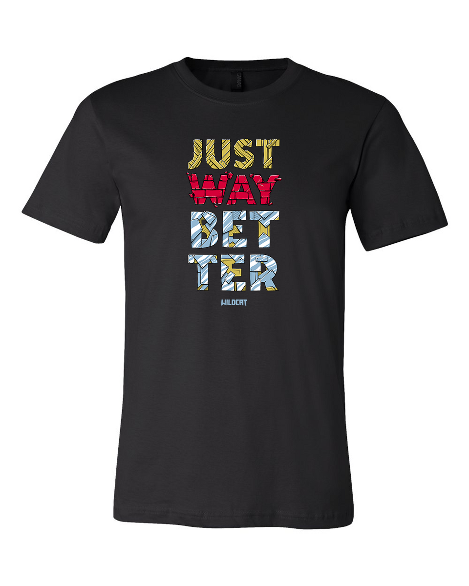 Just Way Better Tee